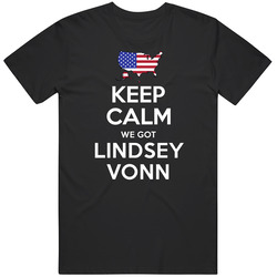 Keep Calm We Got Lindsey Vonn Alpine Skiing Usa 2018 Winter Olympic Team T Shirt