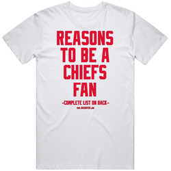 Reasons To Be A Kansas City Chiefs Fan: A Funny, Blank Back T-shirt, Gag Gift For Kansas City Chiefs Fans; Or A Great Wardrobe Addition For All Kansas City Chiefs Haters! T Shirt