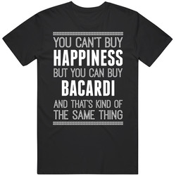 Bacardi Buy Happiness Drinking Cool Party T Shirt