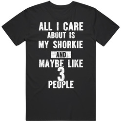 All I Care About Is My Shorkie Dog Lover Worn Look T Shirt