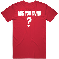 Are You Dumb Majah Hype Comedian Fan Funny T Shirt