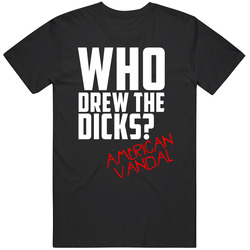 Who Drew The American Vandal T Shirt Who Drew The American Vandal T Shirt