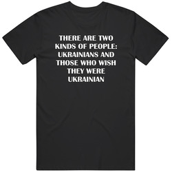 Ukrainian Patriotic Nationality Quote T Shirt