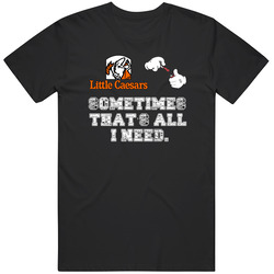 Little Caesars And Weed That's All I Need Funny T Shirt