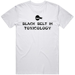 Black Belt In Toxicology School Subject T Shirt