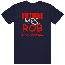 Rob Gronkowski Future Mrs Football Sports New England T Shirt