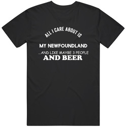 Newfoundland All I Care About Is My Dog Dogs T Shirt