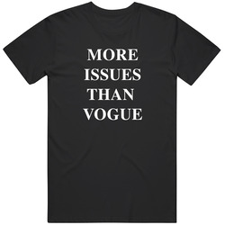 More Issues Then Vogue Black T Shirt