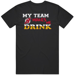 New Jersey Devils, Devils, New Jersey Devils My Team Makes Me Drink Tshirt, Gift, Birthday present T Shirt
