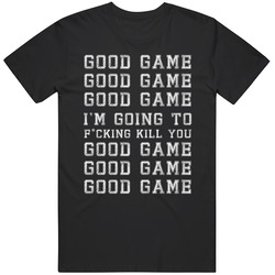 Milan Lucic Good Game I'm Going To F*cking Kill You Distressed T Shirt
