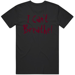 I Can't Breathe T Shirt