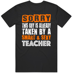 Taken By A Smart Sexy Teacher T Shirt
