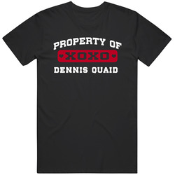 Dennis Quaid Property Of I Love T Shirt