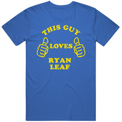 Ryan Leaf This Guy Loves Basketball Hockey Baseball Football T Shirt Ryan Leaf This Guy Loves Basketball Hockey Baseball Football T Shirt