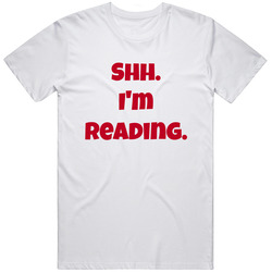 Shh. I'm Reading. T Shirt