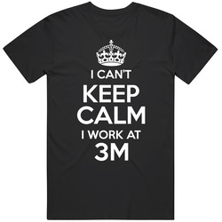 I Can't Keep Calm - 3m T Shirt