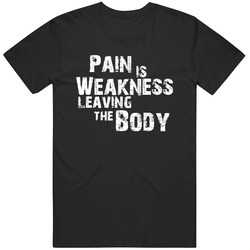 Pain Is Weakness Leaving The Body Awesome T Shirt Pain Is Weakness Leaving The Body Awesome T Shirt