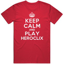 Keep Calm And Play Heroclix T Shirt