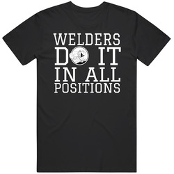 Welders Do It T Shirt