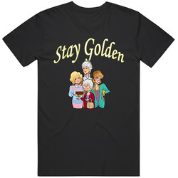 Stay Golden The Golden Girls Sophia Betty White Comedy Tv New Black T Shirt Stay Golden The Golden Girls Sophia Betty White Comedy Tv New Black T Shirt