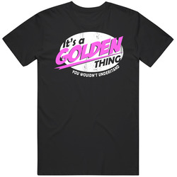 It's A Golden Thing #2 (pink) T Shirt