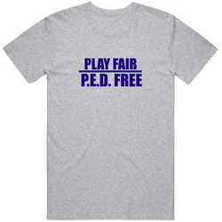 Play Fair P.e.d. Free T Shirt Play Fair P.e.d. Free T Shirt