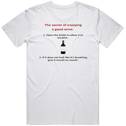 The Secret Of Enjoying A Good Wine Wine Funny T Shirt