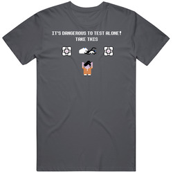Testing Is Dangerous T Shirt