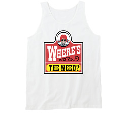 Where's The Weed Wendy's Logo Parody Pot Head Smoker Marijuana Munchies Tanktop