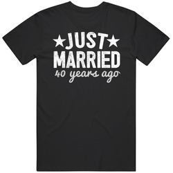 Just Married 40 Years Ago Wedding Anniversary Party Couple Gift T Shirt