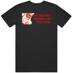 Elves With Attitude The Santa Clause Retro Christmas Movie Quote T Shirt