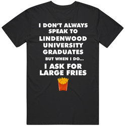 Lindenwood University St. Charles Graduates Fast Food Worker Graduation Gift T Shirt