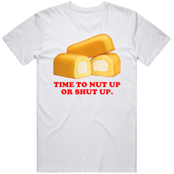Nut Up Or Shut Up Zombieland Funny Movie Quote Twinkies Fan T Shirt