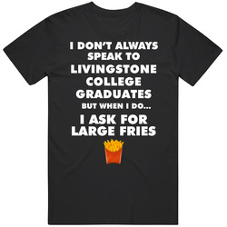 Livingstone College Salisbury Graduates Fast Food Worker Graduation Gift T Shirt