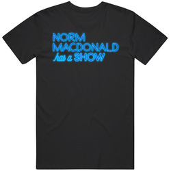 Norm Macdonald Has A Show Netflix Television Series Fan T Shirt Norm Macdonald Has A Show Netflix Television Series Fan T Shirt