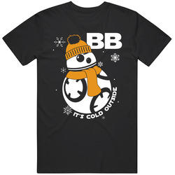 Baby It's Cold Outside Bb8 Star Wars Christmas Parody Mashup Robot Space Movie Fan T Shirt Baby It's Cold Outside Bb8 Star Wars Christmas Parody Mashup Robot Space Movie Fan T Shirt