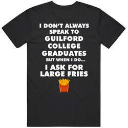 Guilford College Greensboro Graduates Fast Food Worker Graduation Gift T Shirt