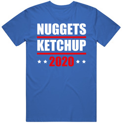 Nuggets Ketchup 2020 Funny Food Presidential T Shirt