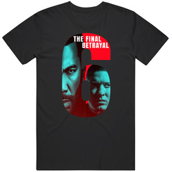 Power Season 6 The Final Betrayal Tv Show Fan T Shirt Power Season 6 The Final Betrayal Tv Show Fan T Shirt