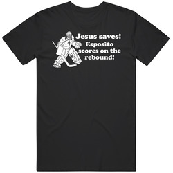 Jesus Saves Espo Scores On The Rebound Phil Esposito Boston Hockey Fan T Shirt