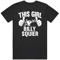 Billy Squier Best Guitarist Music Electrical Classical Bass This Girl Loves T Shirt