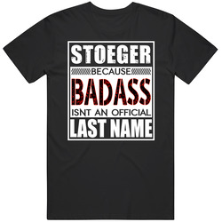 Stoeger Because Badass Official Last Name Funny T Shirt