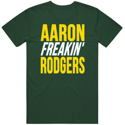 Aaron Freakin' Rodgers Green Bay Football T Shirt Aaron Freakin' Rodgers Green Bay Football T Shirt
