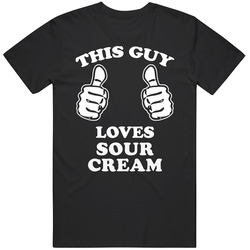 This Guy Loves Sour Cream Fun Retro Favorite Food T Shirt