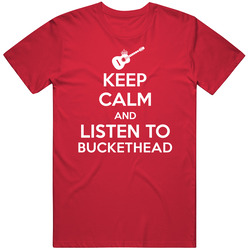 Keep Calm Listen To Buckethead Legendary Guitarist Bass Guitar Player Fan T Shirt