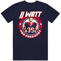 Jj Watt For President Houston Football Vote Player Trending Fan T Shirt