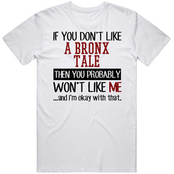 A Bronx Tale If You Don't Like Cool Gangster Mob Movie Fan T Shirt
