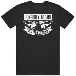 Humphrey Bogart For President Hollywood Walk Of Fame T Shirt