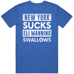 New York Sucks Eli Manning Swallows Funny Football Hater Fan T Shirt