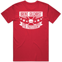 Brent Gilchrist For President Detroit Hockey Player Funny Political Satire Sports Fan T Shirt